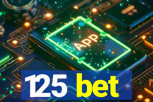 125 bet